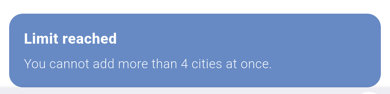 Limit reached message saying you cannot add more than 4 cities at once